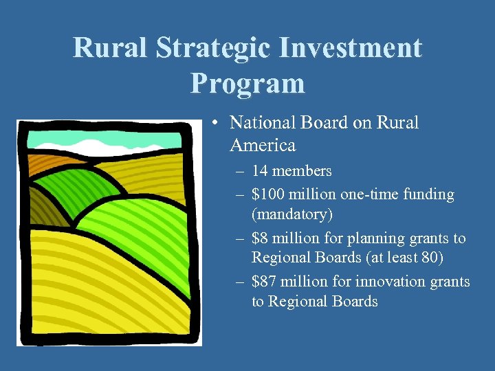 Rural Strategic Investment Program • National Board on Rural America – 14 members –