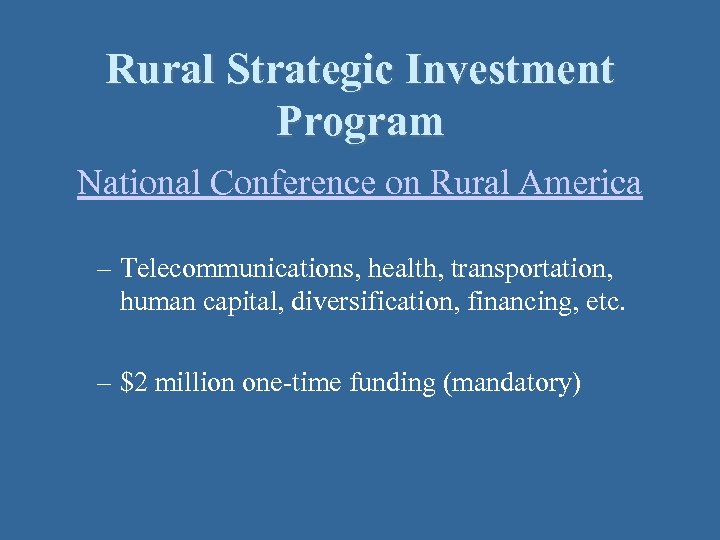 Rural Strategic Investment Program National Conference on Rural America – Telecommunications, health, transportation, human