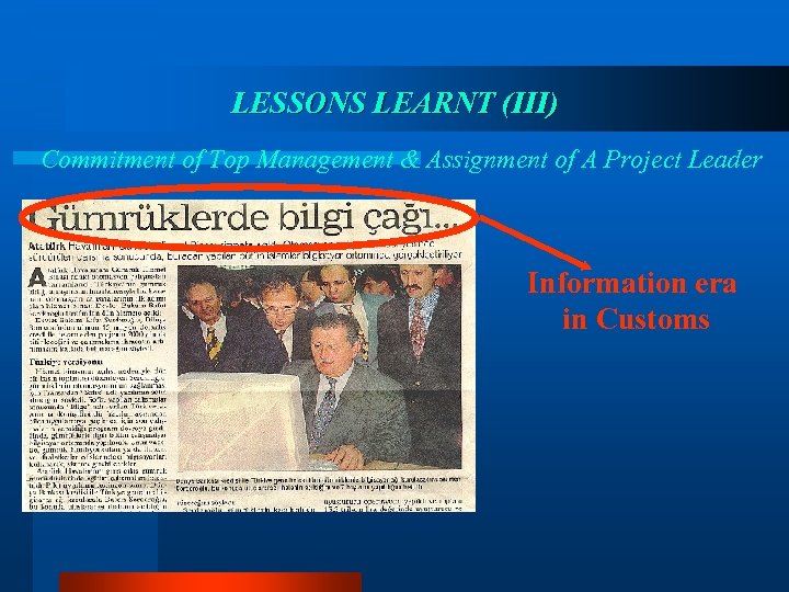 LESSONS LEARNT (III) Commitment of Top Management & Assignment of A Project Leader Information