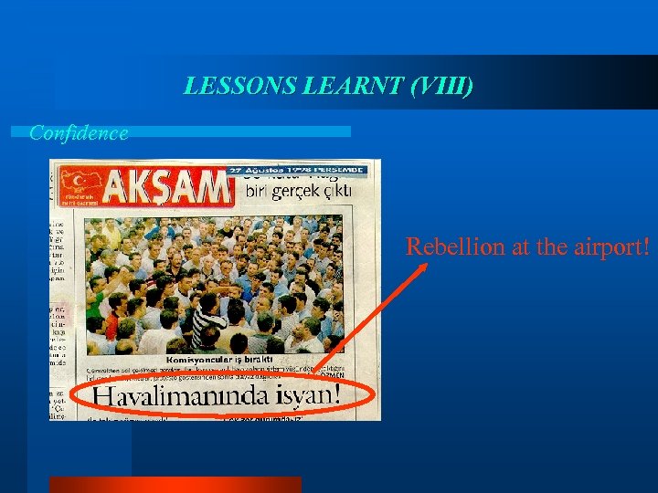 LESSONS LEARNT (VIII) Confidence Rebellion at the airport! 