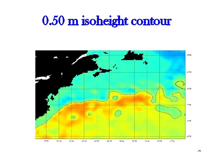 0. 50 m isoheight contour 30 