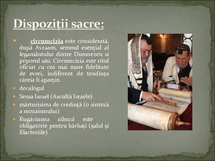 Dispoziţii sacre: circumcizia este considerată, după Avraam, semnul esenţial al legamântului dintre Dumnezeu si