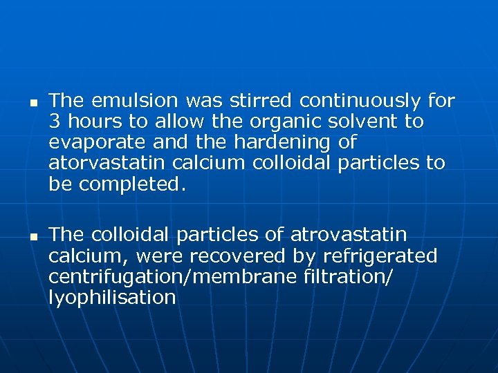 n n The emulsion was stirred continuously for 3 hours to allow the organic