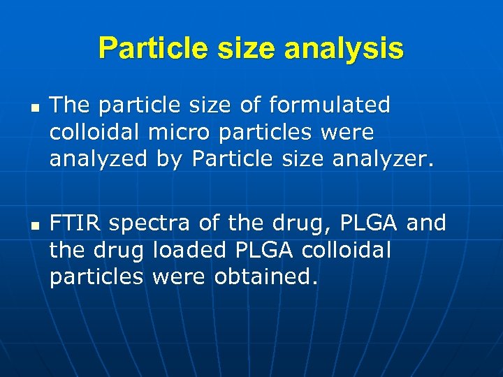 Particle size analysis n n The particle size of formulated colloidal micro particles were