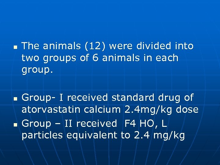 n n n The animals (12) were divided into two groups of 6 animals