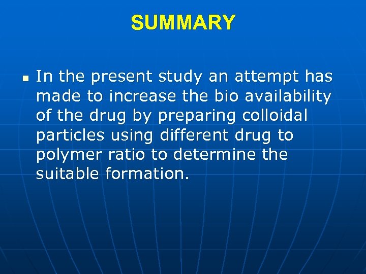 SUMMARY n In the present study an attempt has made to increase the bio