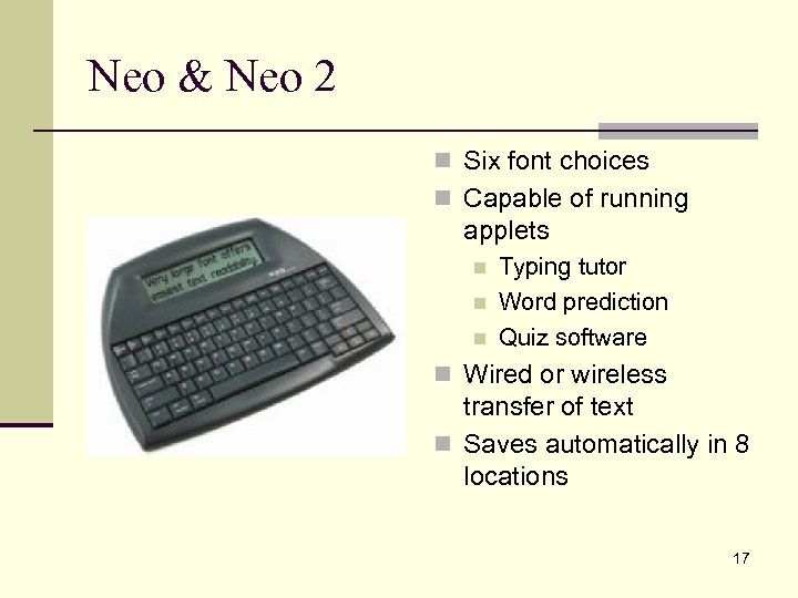 Neo & Neo 2 n Six font choices n Capable of running applets n