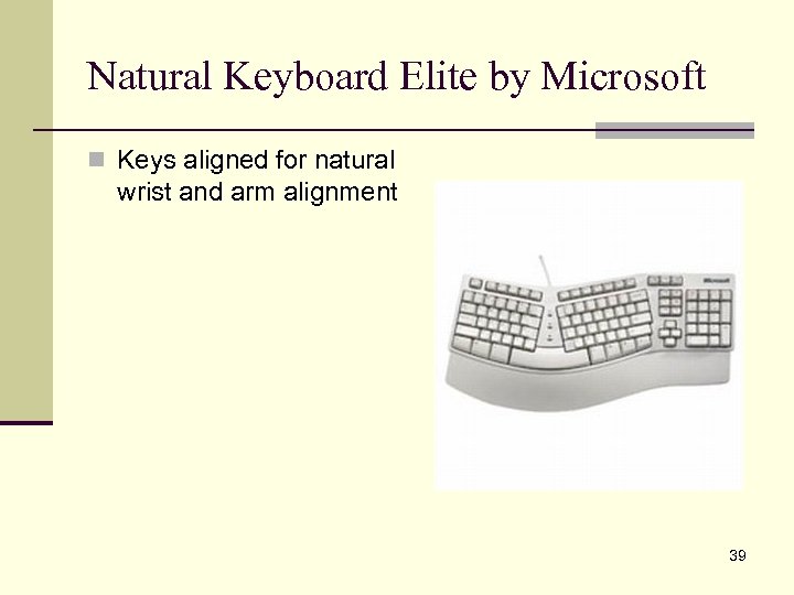 Natural Keyboard Elite by Microsoft n Keys aligned for natural wrist and arm alignment