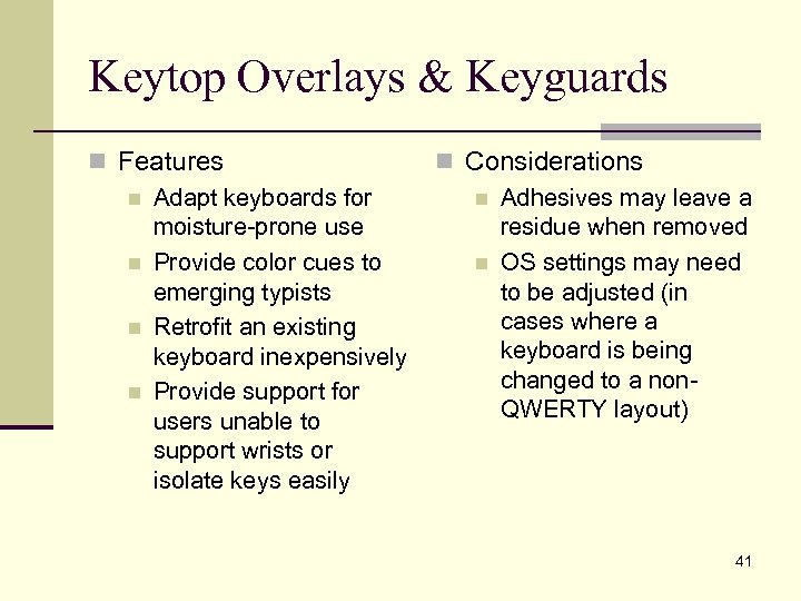 Keytop Overlays & Keyguards n Features n Adapt keyboards for moisture-prone use n Provide