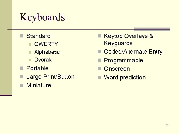Keyboards n Standard n QWERTY n Alphabetic n Dvorak n Keytop Overlays & n