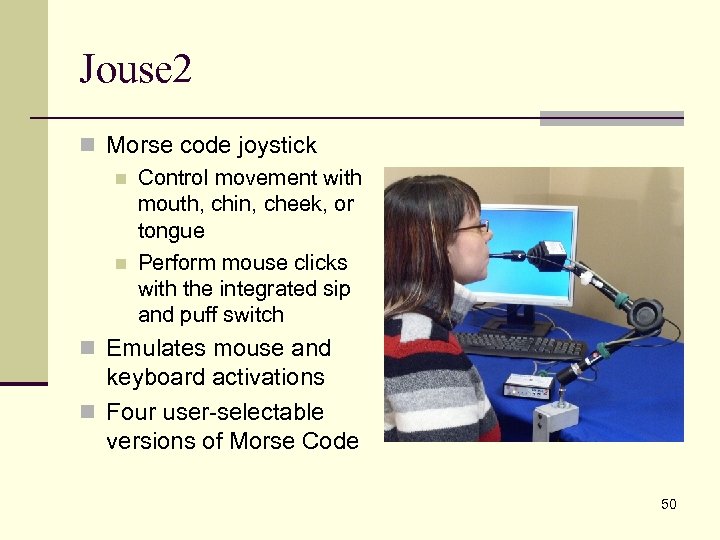 Jouse 2 n Morse code joystick n Control movement with mouth, chin, cheek, or