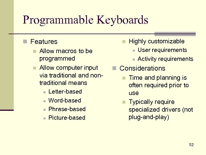 Programmable Keyboards n Features n Allow macros to be programmed n Allow computer input