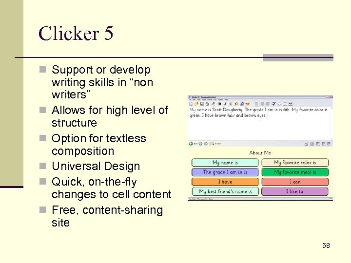 Clicker 5 n Support or develop n n n writing skills in “non writers”