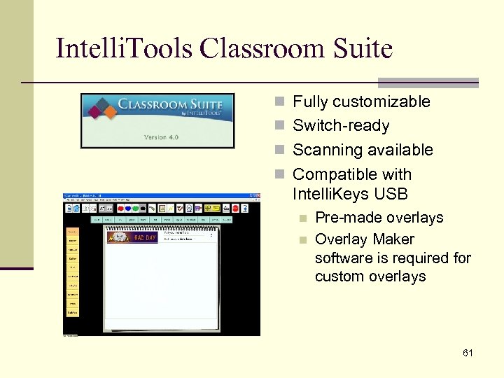 Intelli. Tools Classroom Suite n Fully customizable n Switch-ready n Scanning available n Compatible