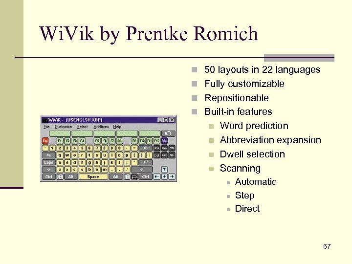 Wi. Vik by Prentke Romich n 50 layouts in 22 languages n Fully customizable