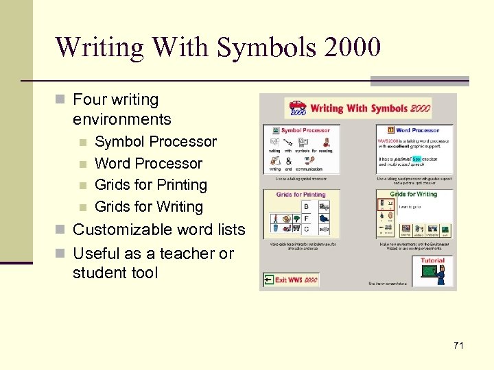 Writing With Symbols 2000 n Four writing environments n n Symbol Processor Word Processor