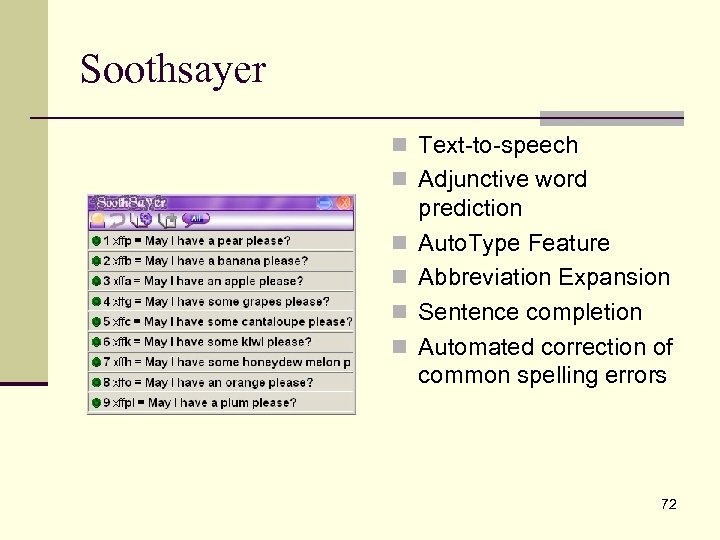 Soothsayer n Text-to-speech n Adjunctive word n n prediction Auto. Type Feature Abbreviation Expansion