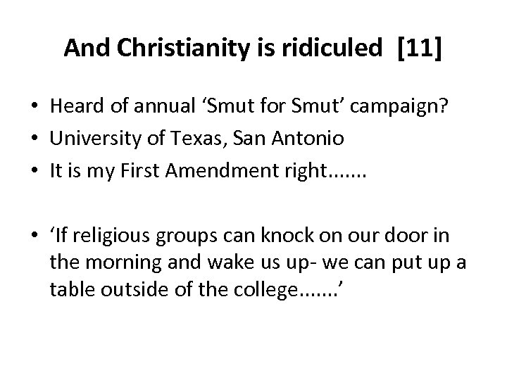 And Christianity is ridiculed [11] • Heard of annual ‘Smut for Smut’ campaign? •