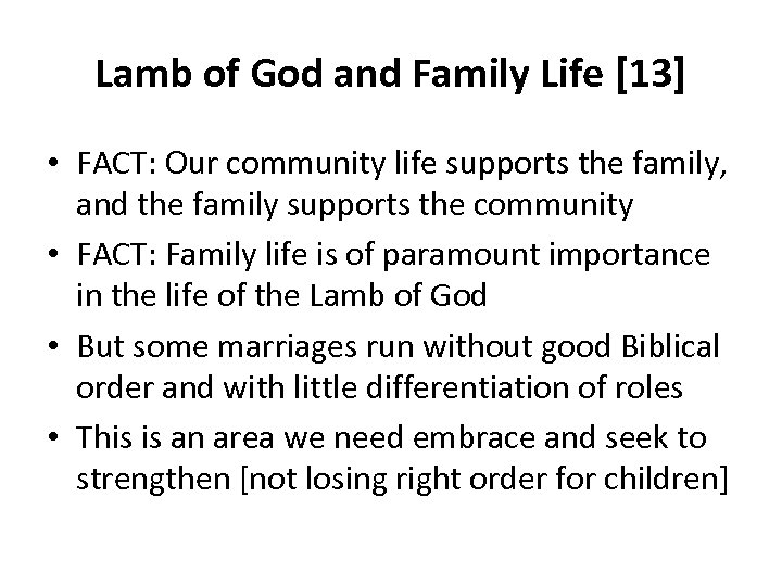 Lamb of God and Family Life [13] • FACT: Our community life supports the