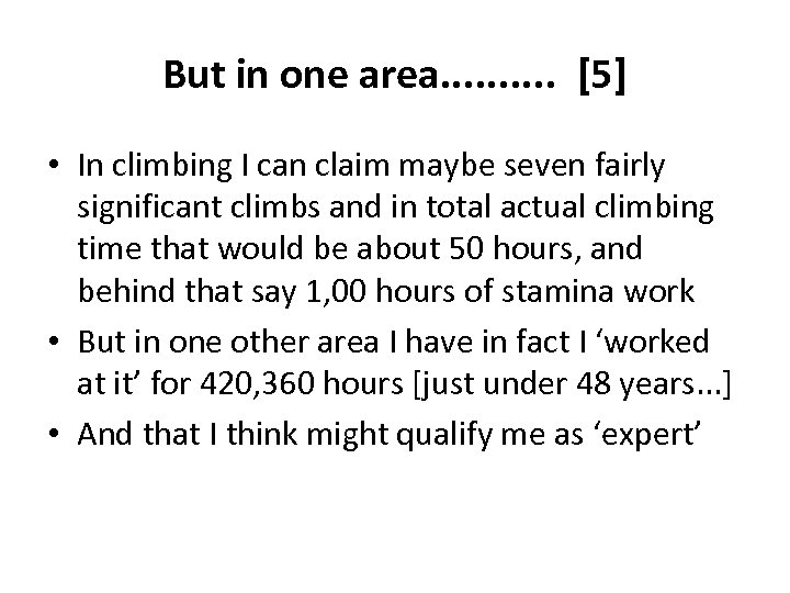 But in one area. . [5] • In climbing I can claim maybe seven