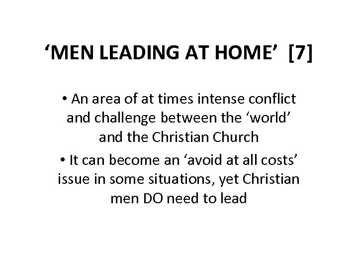 ‘MEN LEADING AT HOME’ [7] • An area of at times intense conflict and