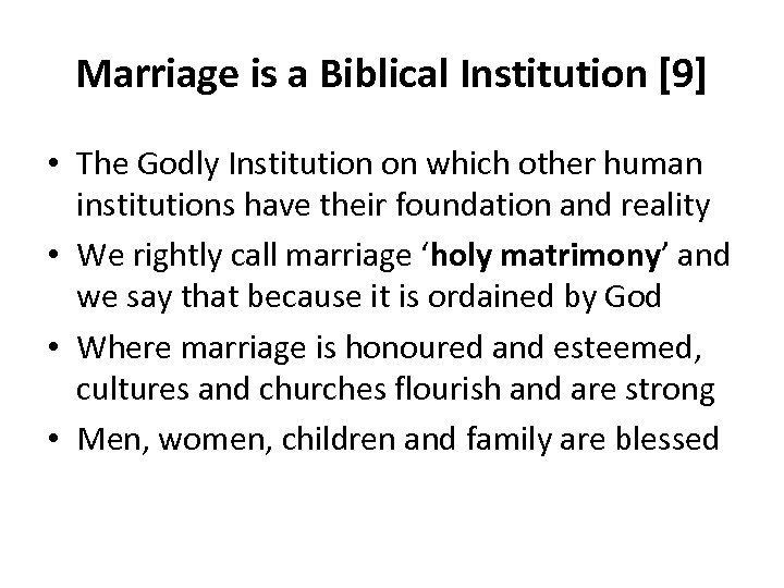 Marriage is a Biblical Institution [9] • The Godly Institution on which other human