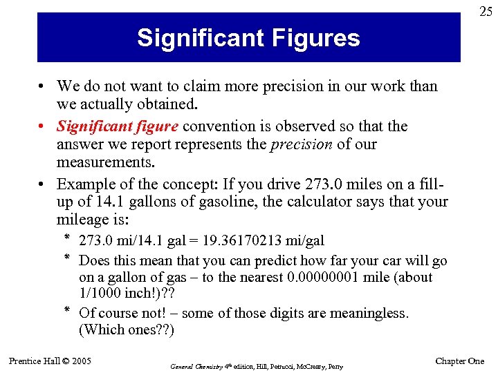 25 Significant Figures • We do not want to claim more precision in our