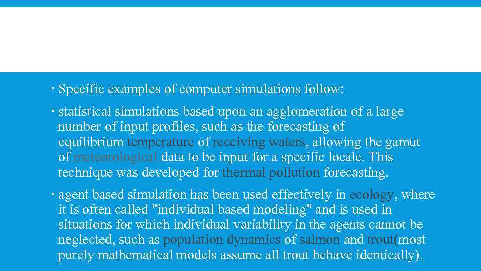  Specific examples of computer simulations follow: statistical simulations based upon an agglomeration of