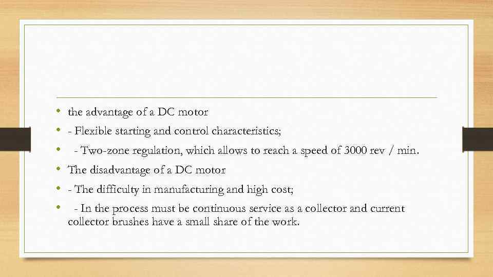  • • • the advantage of a DC motor - Flexible starting and