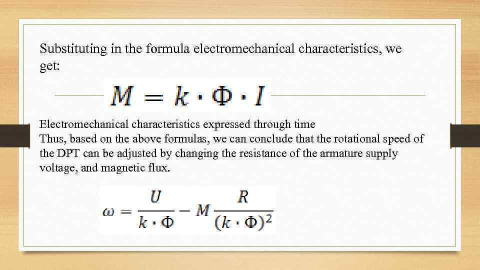 Substituting in the formula electromechanical characteristics, we get: Electromechanical characteristics expressed through time Thus,