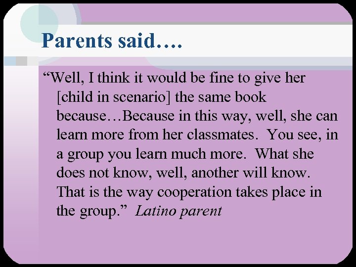 Parents said…. “Well, I think it would be fine to give her [child in