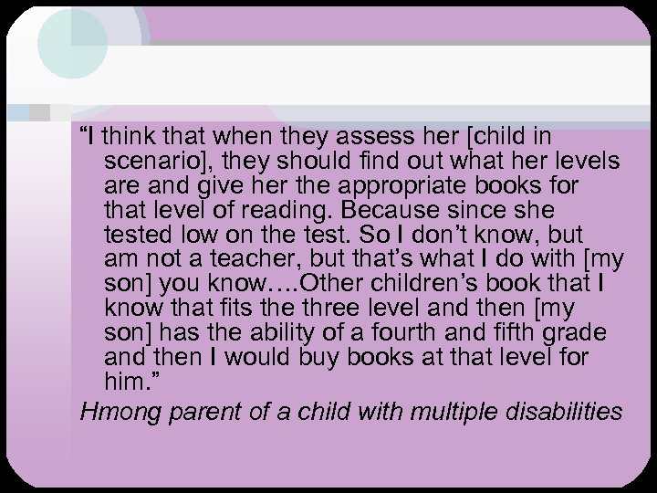 “I think that when they assess her [child in scenario], they should find out