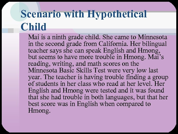 Scenario with Hypothetical Child Mai is a ninth grade child. She came to Minnesota