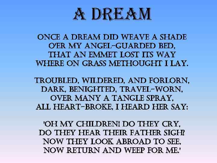 a Dream once a dream did weave a shade o'er my angel-guarded bed, that