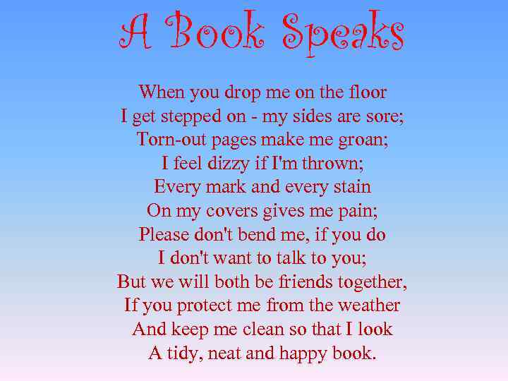 A Book Speaks When you drop me on the floor I get stepped on