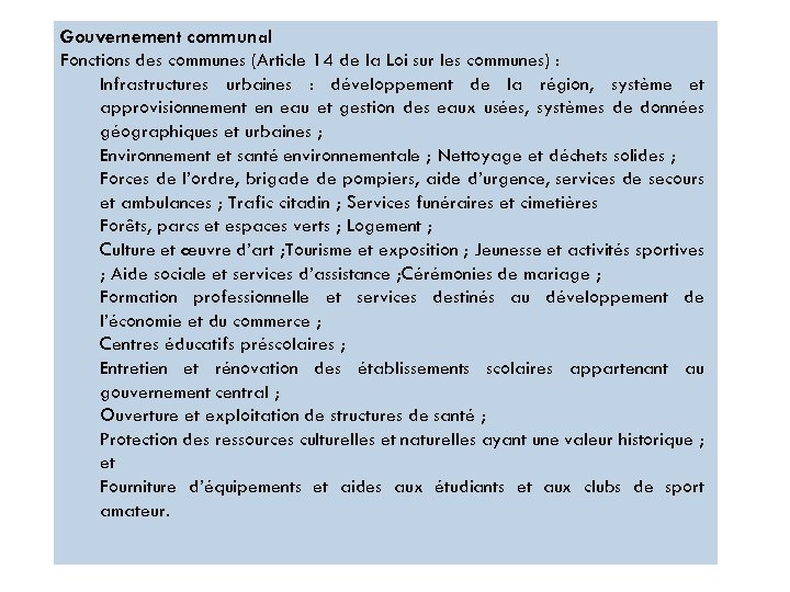 Gouvernement communal Fonctions des communes (Article 14 de la Loi sur les communes) :