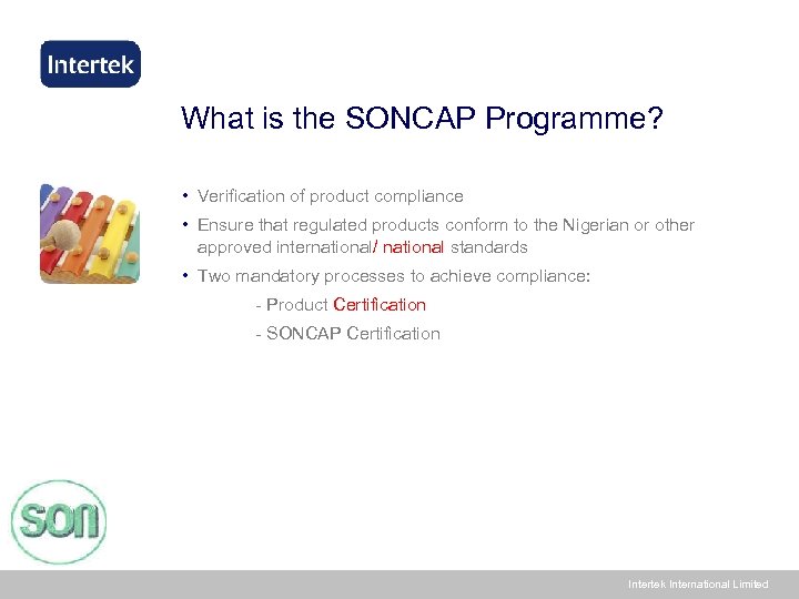 What is the SONCAP Programme? • Verification of product compliance • Ensure that regulated