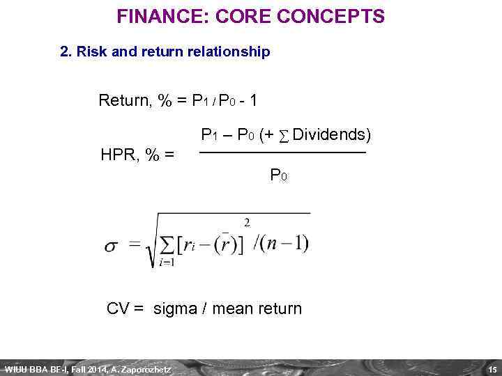 FINANCE: CORE CONCEPTS 2. Risk and return relationship Return, % = P 1 /
