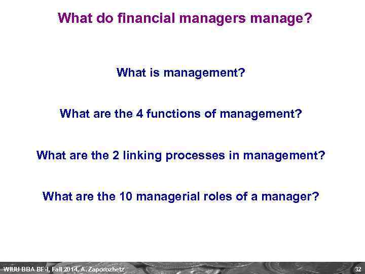 What do financial managers manage? What is management? What are the 4 functions of