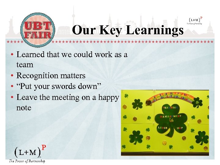 Our Key Learnings • Learned that we could work as a team • Recognition