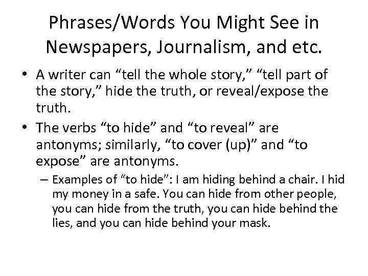 Phrases/Words You Might See in Newspapers, Journalism, and etc. • A writer can “tell