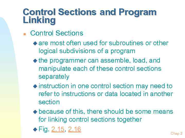 Control Sections and Program Linking n Control Sections u are most often used for