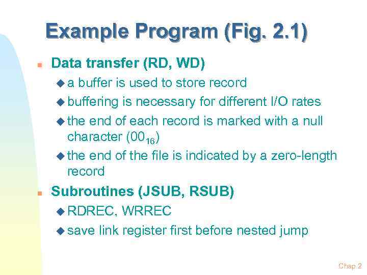 Example Program (Fig. 2. 1) n Data transfer (RD, WD) ua buffer is used