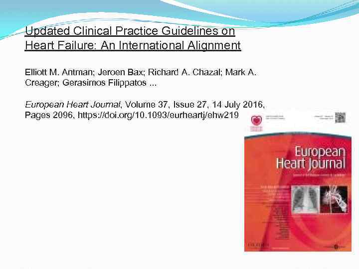 Updated Clinical Practice Guidelines on Heart Failure: An International Alignment Elliott M. Antman; Jeroen