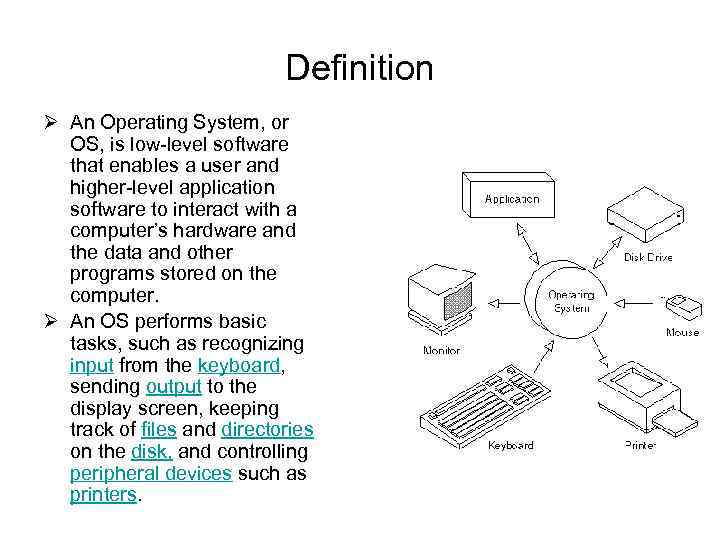 Definition Ø An Operating System, or OS, is low-level software that enables a user