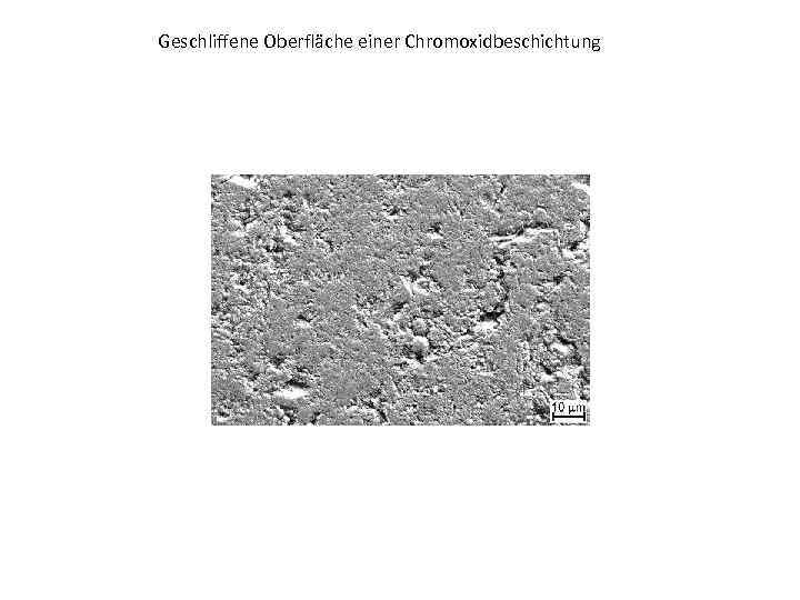 Geschliffene Oberfläche einer Chromoxidbeschichtung 