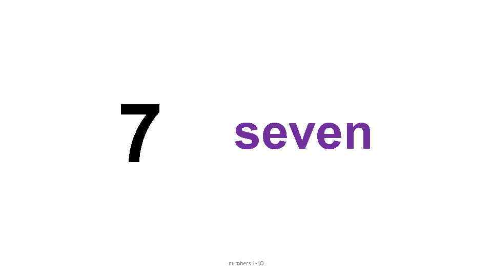 7 seven numbers 1 -10 