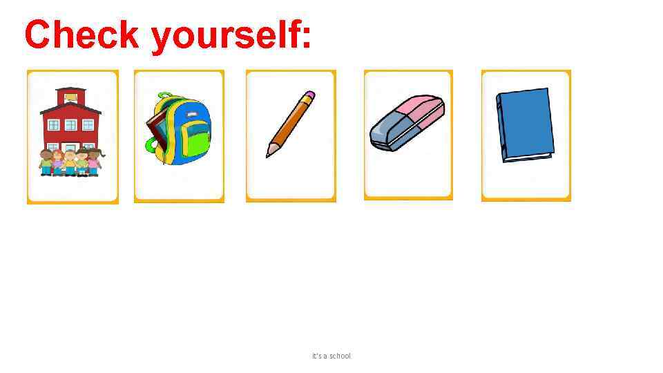 Check yourself: it's a school 