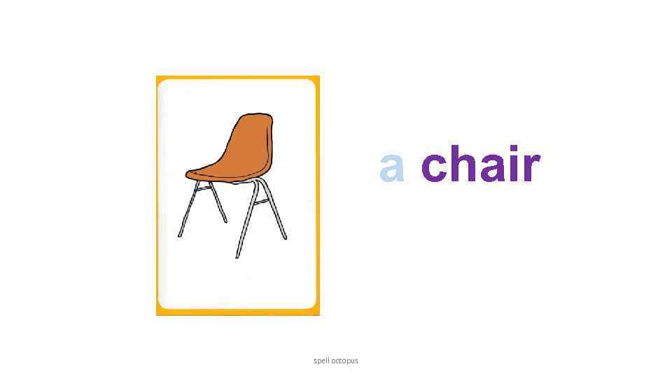 a chair spell octopus 