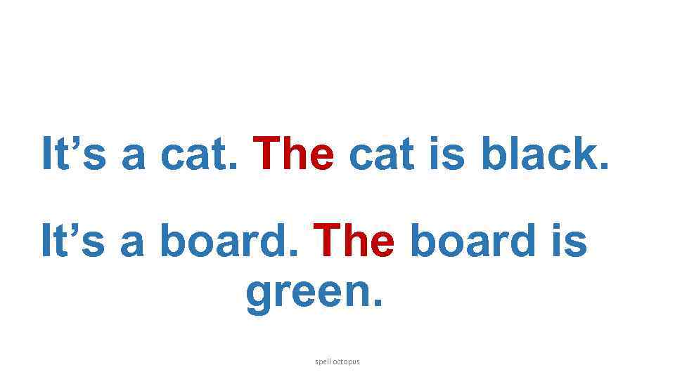 It’s a cat. The cat is black. It’s a board. The board is green.